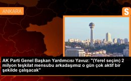 AK Parti Genel Başkan Yardımcısı Ali İhsan Yavuz: ‘Toplam 2 milyon teşkilat mensubu arkadaşlarımız o gün çok aktif bir şekilde çalışacak’