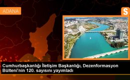 Cumhurbaşkanlığı İletişim Başkanlığı Dezenformasyonla Mücadele Merkezi 120 Sayılı Bülteni’ni Yayımladı
